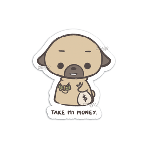 Take My Money Pug Sticker